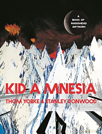 Kid A Mnesia: A Book of Radiohead Artwork - Thom Yorke [KSIĄŻKA]