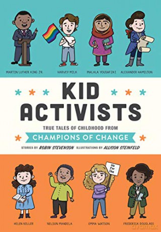 Kid Activists: True Tales of Childhood from Champions of Change (Kid Legends): 6 - Robin Stevenson [KSIĄŻKA]