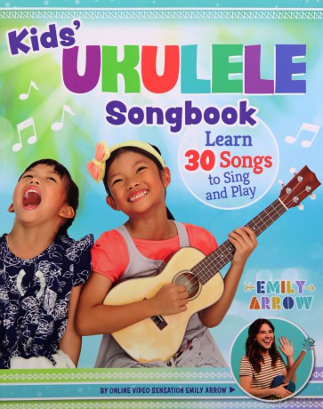 Kids' Ukulele Song Book: Learn 30 Songs to Sing and Play (Happy Fox Books) The Next Step for Kids with Basic Uke Skills, with Easy Instructions for New Chords and Notes, Cut-Out Chord Cards, and More - Emily Arrow [KSIĄŻKA]