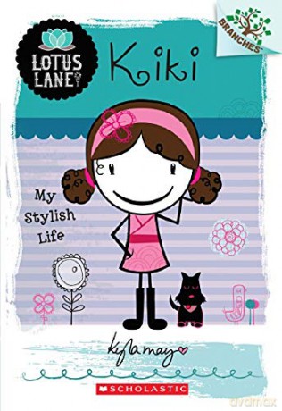 Kiki: My Stylish Life (a Branches Book: Lotus Lane #1): Volume 1: 01 - Kyla May [KSIĄŻKA]