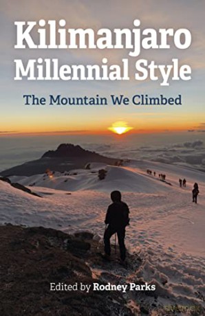 Kilimanjaro Millennial Style: The Mountain We Climbed - Rodney Parks [KSIĄŻKA]
