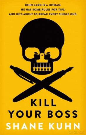Kill Your Boss: The Intern's Handbook (A John Lago Thriller) - Shane Kuhn [KSIĄŻKA]