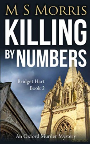 Killing by Numbers: An Oxford Murder Mystery: 2 (Bridget Hart) - M S Morris [KSIĄŻKA]