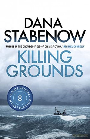 Killing Grounds: 8 (A Kate Shugak Investigation) - Dana Stabenow [KSIĄŻKA]