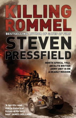 Killing Rommel: An action-packed, tense and thrilling wartime adventure guaranteed to keep you on the edge of your seat - Steven Pressfield [KSIĄŻKA]