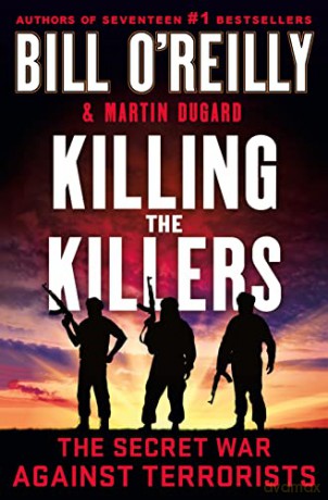 Killing the Killers: The Secret War Against Terrorists (Bill O'Reilly's Killing) (Bill O'Reilly's Killing Series) - Bill O'Reilly [KSIĄŻKA]