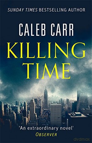 Killing Time - Caleb Carr [KSIĄŻKA]