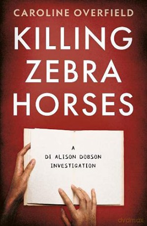 Killing Zebra Horses - Caroline Overfield [KSIĄŻKA]