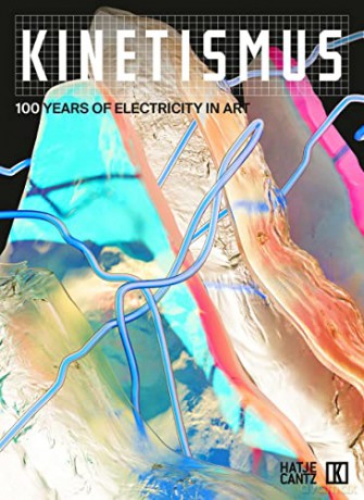 Kinetismus: 100 Years of Electricity in Art - Christelle Havranek [KSIĄŻKA]