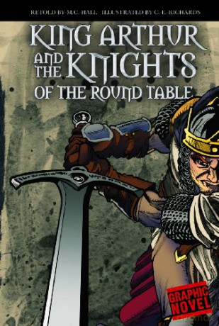 King Arthur and the Knights of the Round Table (Graphic Revolve) - M.C. Hall [KSIĄŻKA]
