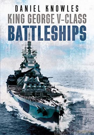 King George V-Class Battleships - Daniel Knowles [KSIĄŻKA]