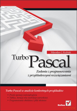 Turbo Pascal. Zadania z programowania z przykładowymi rozwiązaniami [KSIĄŻKA]