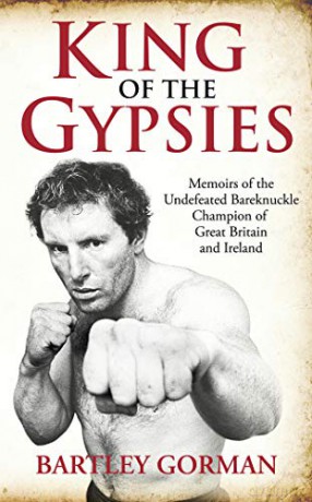 King Of The Gypsies: Memoirs of the Undefeated Bareknuckle Champion of Great Britain and Ireland - Bartey Gorman [KSIĄŻKA]