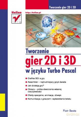 Tworzenie gier 2D i 3D w języku Turbo Pascal [KSIĄŻKA]