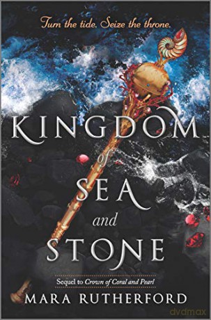 Kingdom of Sea and Stone (Crown of Coral and Pearl Series, 2) - Mara Rutherford [KSIĄŻKA]