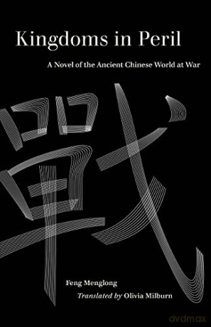 Kingdoms in Peril: A Novel of the Ancient Chinese World at War - Milburn [KSIĄŻKA]