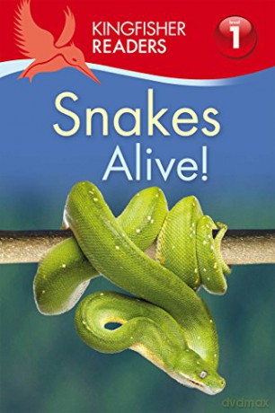 Kingfisher Readers: Snakes Alive! (Level 1: Beginning to Read) - Louise P Carroll [KSIĄŻKA]