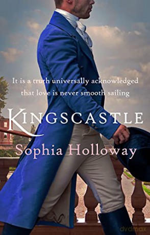 Kingscastle: A classic Regency romance in the tradition of Georgette Heyer - Sophia Holloway [KSIĄŻKA]