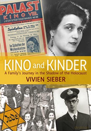 Kino and Kinder: A Family's Journey in the Shadow of the Holocaust - Vivien Sieber [KSIĄŻKA]