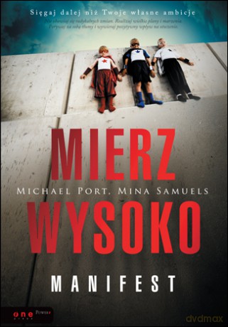 Mierz wysoko. Manifest [KSIĄŻKA]