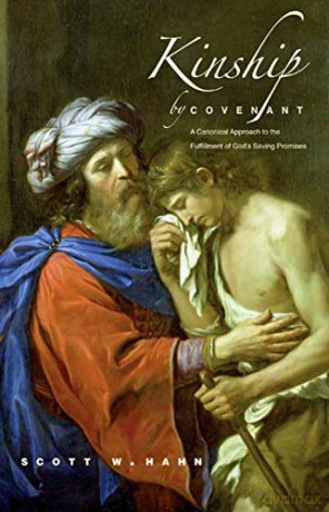 Kinship by Covenant: A Canonical Approach to the Fulfillment of God's Saving Promises (The Anchor Yale Bible Reference Library) (Anchor Bible Reference Library) - Scott W. Hahn [KSIĄŻKA]