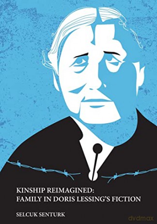 KINSHIP REIMAGINED: FAMILY IN DORIS LESSING'S FICTION - Selçuk Sentürk [KSIĄŻKA]