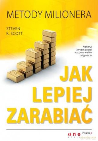 Jak lepiej zarabiać. Metody milionera [KSIĄŻKA]