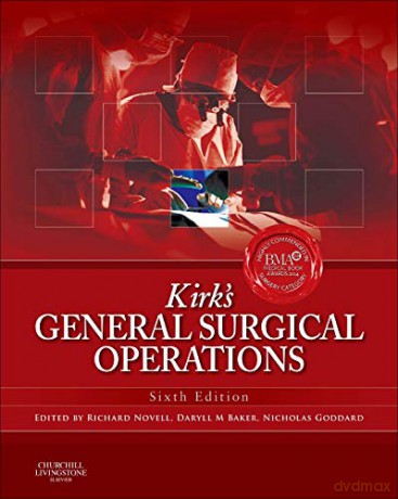 Kirk's General Surgical Operations, 6e - Richard Novell Mchir FRCS [KSIĄŻKA]