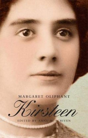 Kirsteen: The Story of a Scotch Family Seventy Years Ago (ASLS Annual Volumes) - Margaret Oliphant [KSIĄŻKA]