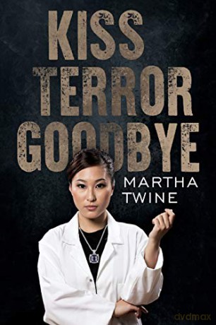 Kiss Terror Goodbye - Martha Twine [KSIĄŻKA]