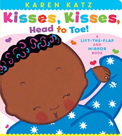 Kisses, Kisses, Head to Toe!: A Lift-The-Flap and Mirror Book (Karen Katz Lift-the-Flap Books) - Karen Katz [KSIĄŻKA]