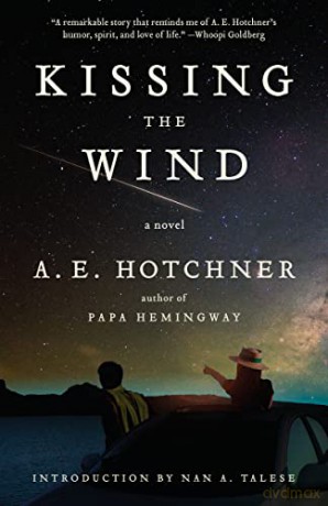 Kissing the Wind - A E Hotchner [KSIĄŻKA]