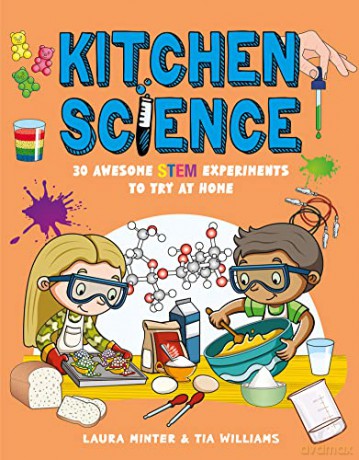 Kitchen Science: 30 Awesome STEM Experiments To Try At Home - Laura Minter [KSIĄŻKA]
