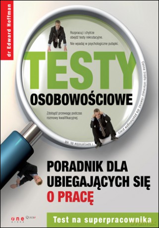 Testy osobowościowe. Poradnik dla ubiegających się o pracę [KSIĄŻKA]