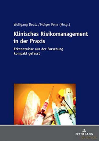 Klinisches Risikomanagement in der Praxis; Erkenntnisse aus der Forschung kompakt gefasst - Holger Penz [KSIĄŻKA]