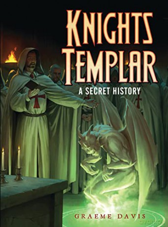 Knights Templar: A Secret History (Dark Osprey) - Graeme Davis [KSIĄŻKA]