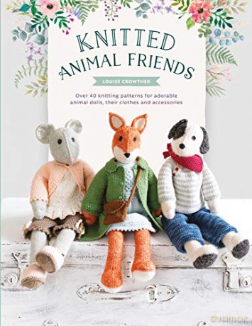 Knitted Animal Friends: Over 40 knitting patterns for adorable animal dolls, their clothes and accessories: 1 (Knitted Animal Friends, 1) - Louise Crowther [KSIĄŻKA]