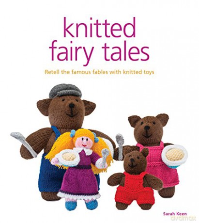 Knitted Fairy Tales: Retell the Famous Fables with Kntted Toys - Sarah Keen [KSIĄŻKA]