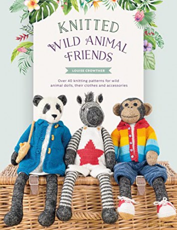 Knitted Wild Animal Friends: Over 40 knitting patterns for wild animal dolls, their clothes and accessories: 2 (Knitted Animal Friends, 2) - Louise Crowther [KSIĄŻKA]