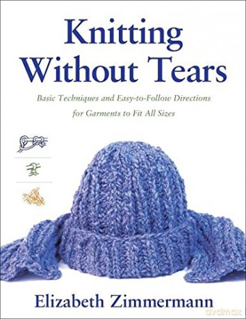 Knitting Without Tears: Basic Techniques and Easy-to-Follow Directions for Garments to Fit All Sizes: 0001 (Knitting Without Tears SL 466) - Elizabeth Zimmerman [KSIĄŻKA]