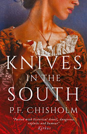 Knives in the South (The Sir Robert Carey Mysteries): 2 (Sir Robert Carey Mysteries Omnibus) - P.F. Chisholm [KSIĄŻKA]