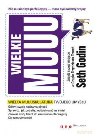 Wielkie muuu. Nie musisz być perfekcyjny - masz być nadzwyczajny [KSIĄŻKA]