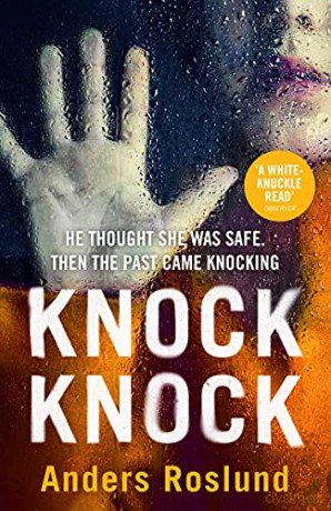 Knock Knock: A white-knuckle read - Anders Roslund [KSIĄŻKA]