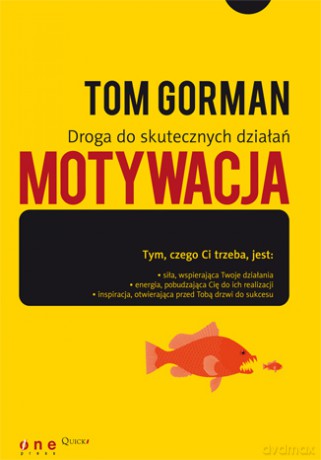Motywacja. Droga do skutecznych działań [KSIĄŻKA]