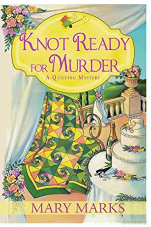 Knot Ready for Murder (A Quilting Mystery) - Mary Marks [KSIĄŻKA]