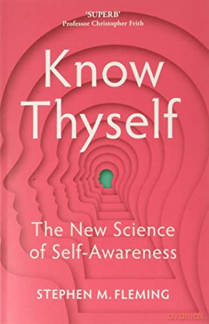 Know Thyself: The New Science of Self-Awareness - Stephen M Fleming [KSIĄŻKA]