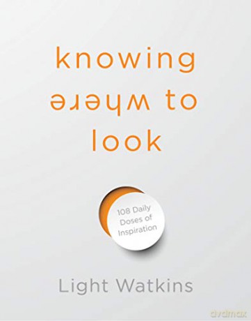Knowing Where to Look: 108 Daily Doses of Inspiration - Watkins [KSIĄŻKA]