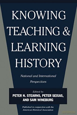 Knowing, Teaching and Learning History: National and International Perspectives - Peter N. Stearns [KSIĄŻKA]