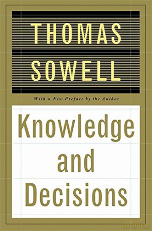 Knowledge And Decisions - Thomas Sowell [KSIĄŻKA]
