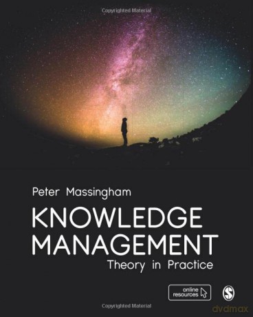 Knowledge Management: Theory in Practice - Peter Massingham [KSIĄŻKA]